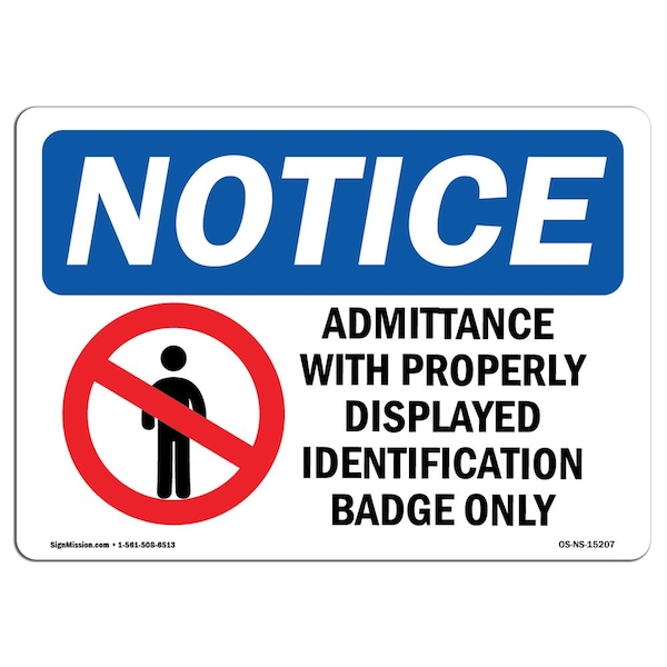 Signmission OSHA Notice Sign, 10" H, 14" W, Aluminum, NOTICE Admittance With ID Badge Only Sign, Landscape OS-NS-A-1014-L-15207 - main